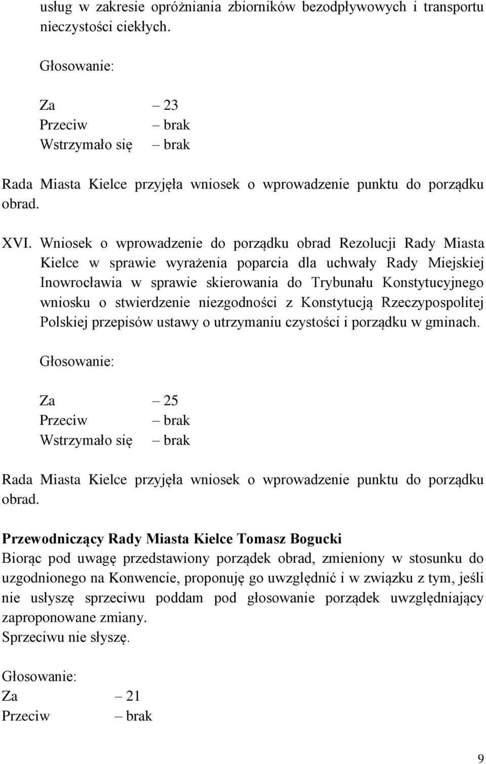 Wniosek o wprowadzenie do porządku obrad Rezolucji Rady Miasta Kielce w sprawie wyrażenia poparcia dla uchwały Rady Miejskiej Inowrocławia w sprawie skierowania do Trybunału Konstytucyjnego wniosku o