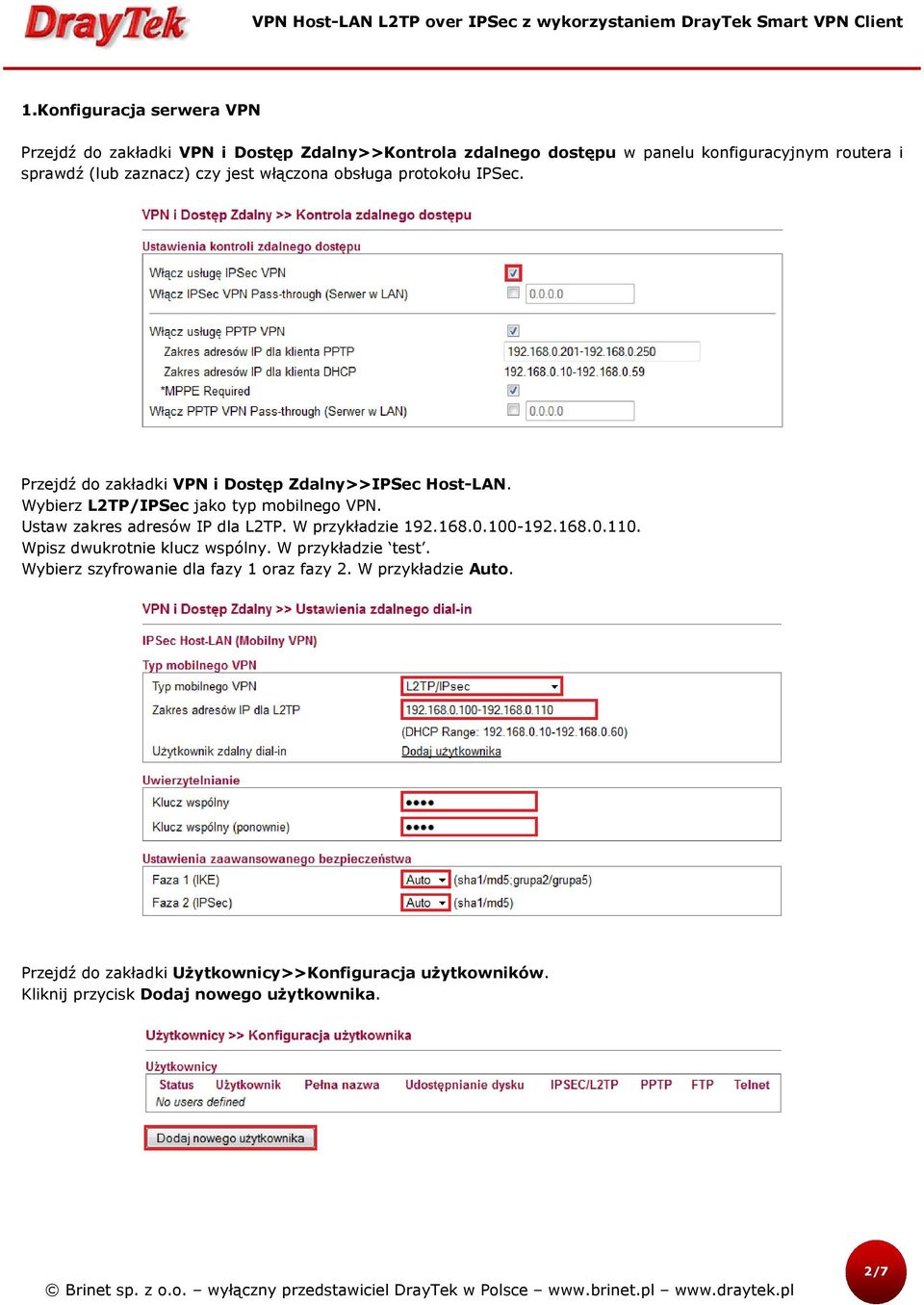 Wybierz L2TP/IPSec jako typ mobilnego VPN. Ustaw zakres adresów IP dla L2TP. W przykładzie 192.168.0.100-192.168.0.110.