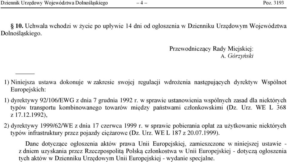 w sprawie ustanowienia wspólnych zasad dla niektórych typów transportu kombinowanego towarów między państwami członkowskimi (Dz. Urz. WE L 368 z 17.12.