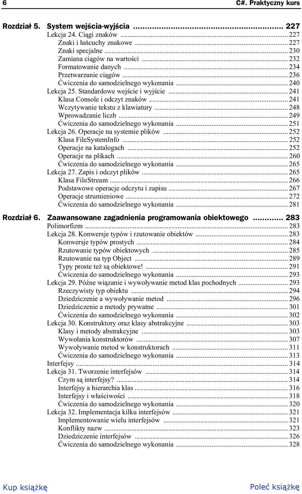 .. 248 Wprowadzanie liczb... 249 wiczenia do samodzielnego wykonania... 251 Lekcja 26. Operacje na systemie plików... 252 Klasa FileSystemInfo... 252 Operacje na katalogach... 252 Operacje na plikach.