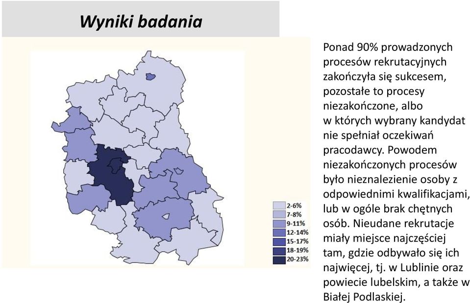 Powodem niezakończonych procesów było nieznalezienie osoby z odpowiednimi kwalifikacjami, lub w ogóle brak chętnych