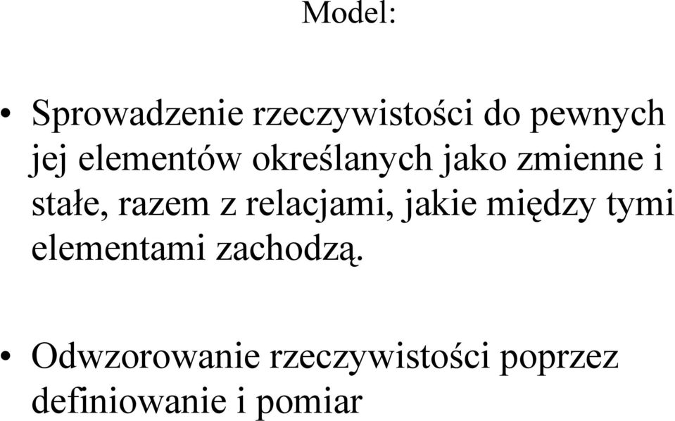 relacjami, jakie między tymi elementami zachodzą.