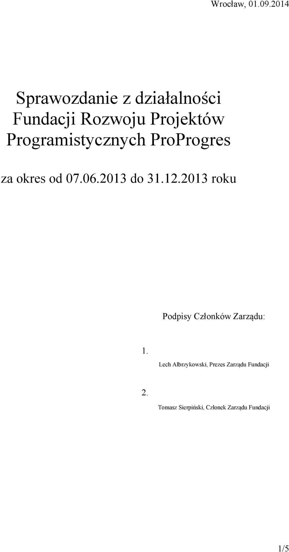 Programistycznych ProProgres za okres od 07.06.2013 do 31.12.