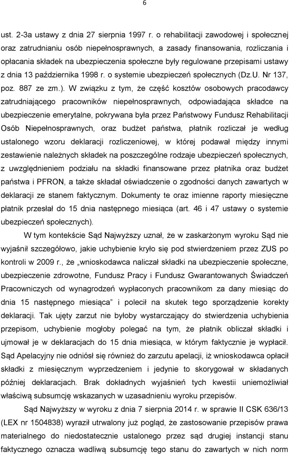 dnia 13 października 1998 r. o systemie ubezpieczeń społecznych (Dz.U. Nr 137, poz. 887 ze zm.).