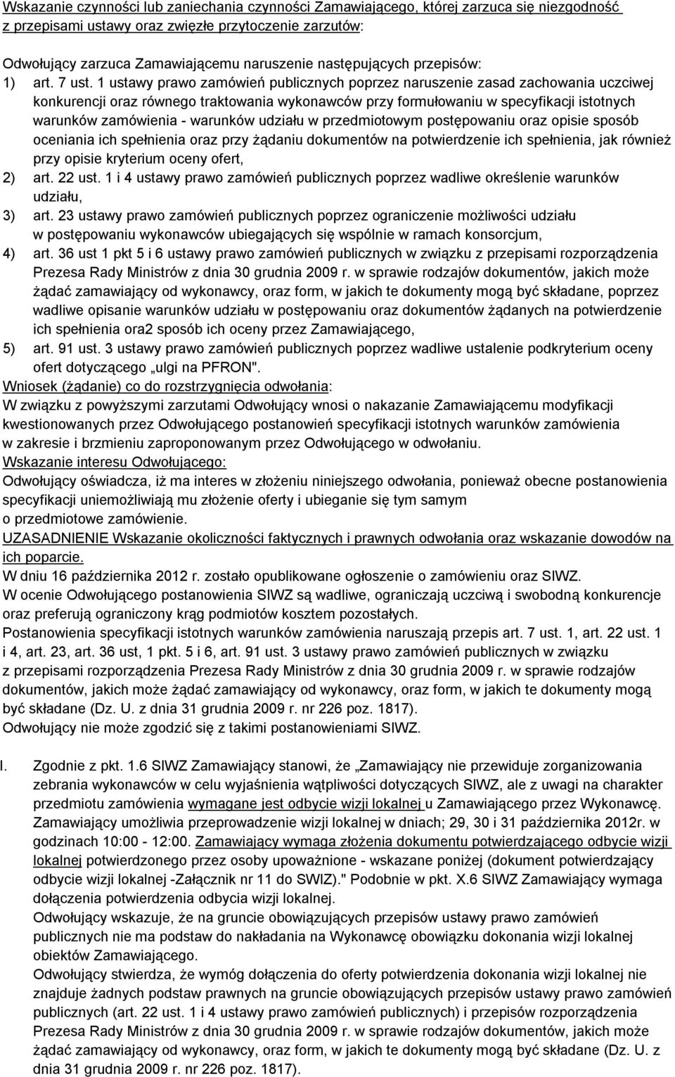 1 ustawy prawo zamówień publicznych poprzez naruszenie zasad zachowania uczciwej konkurencji oraz równego traktowania wykonawców przy formułowaniu w specyfikacji istotnych warunków zamówienia -