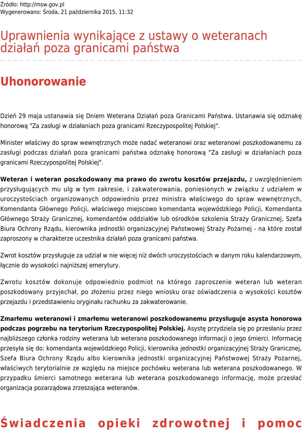 Granicami Państwa. Ustanawia się odznakę honorową "Za zasługi w działaniach poza granicami Rzeczypospolitej Polskiej".