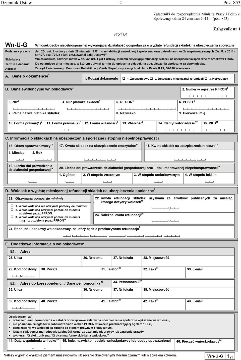 1 ustawy z dnia 27 sierpnia 1997 r. o rehabilitacji zawodowej i społecznej oraz zatrudnianiu osób niepełnosprawnych (Dz. U. z 2011 r. Nr 127, poz. 721, z późn. zm.), zwanej dalej ustawą.