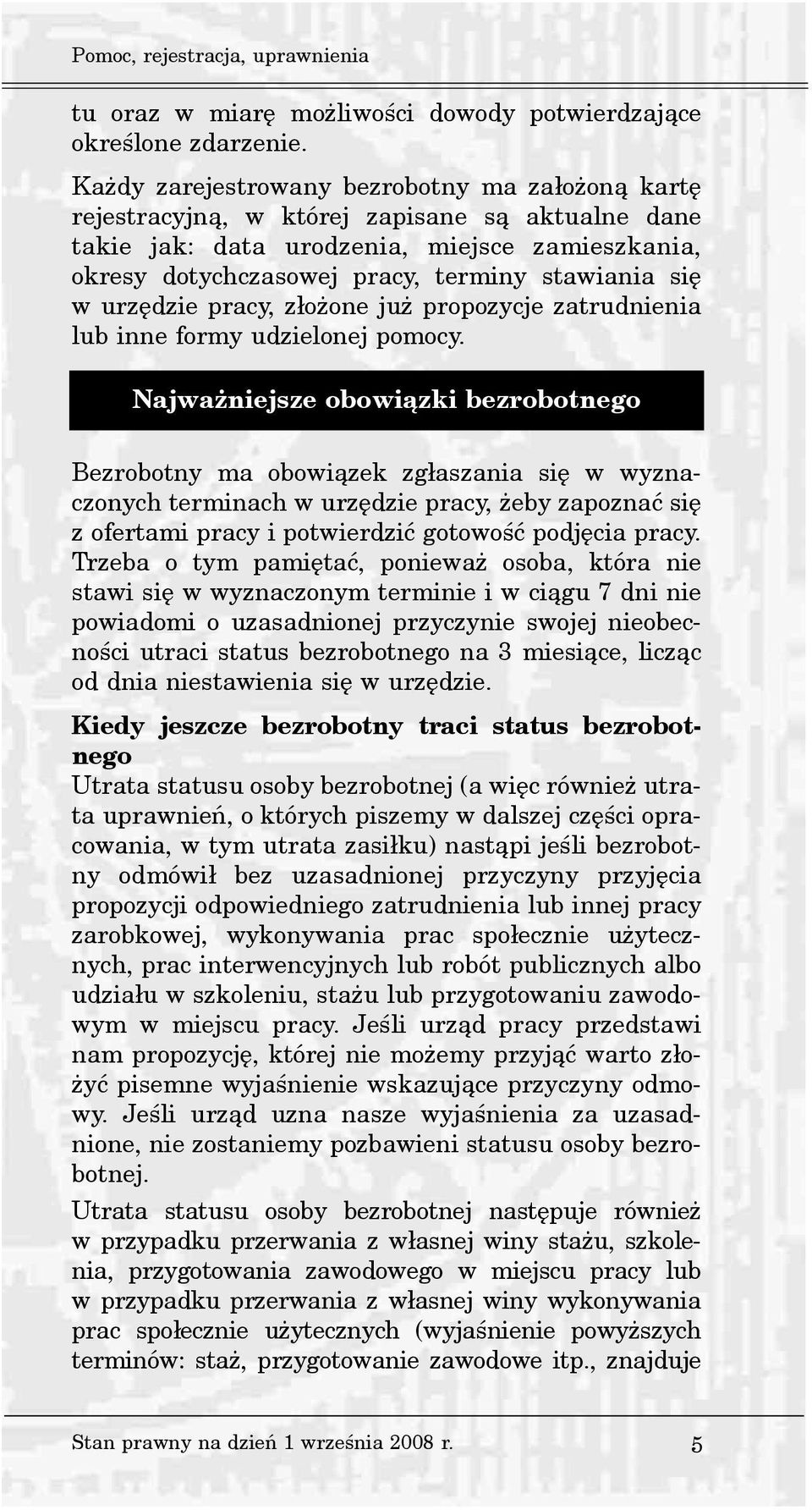 w urzêdzie pracy, z³o one ju propozycje zatrudnienia lub inne formy udzielonej pomocy.