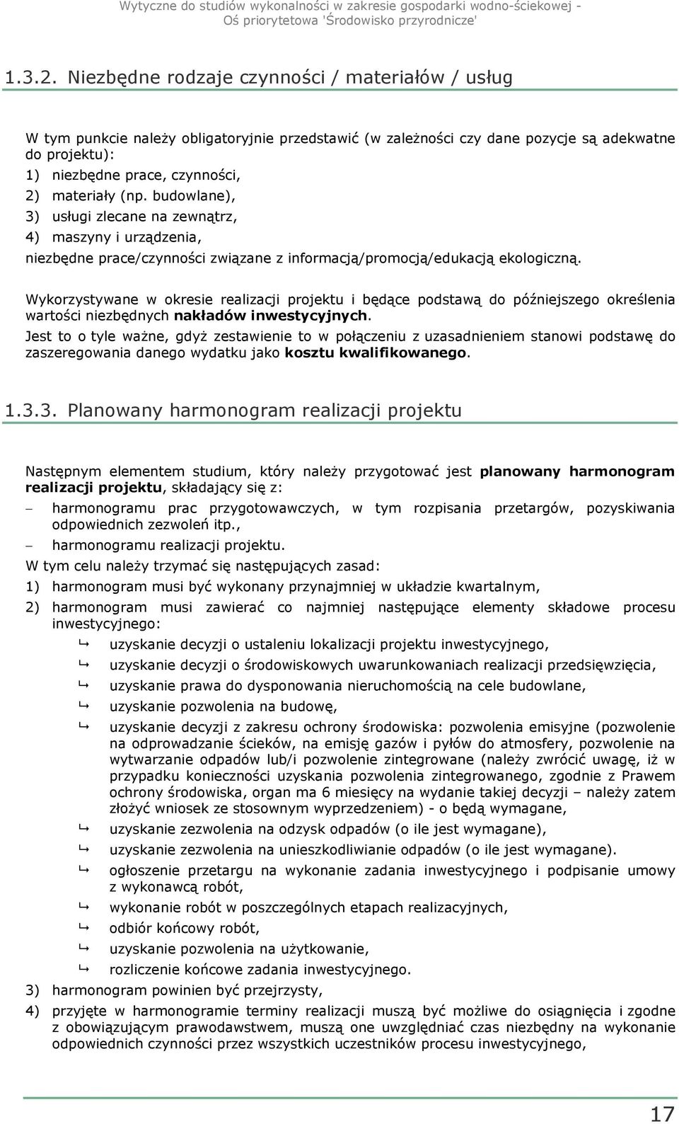 (np. budowlane), 3) usługi zlecane na zewnątrz, 4) maszyny i urządzenia, niezbędne prace/czynności związane z informacją/promocją/edukacją ekologiczną.