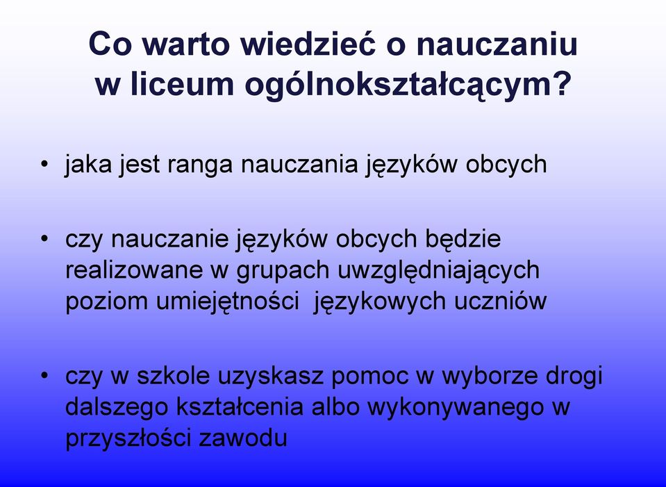 realizowane w grupach uwzględniających poziom umiejętności językowych uczniów