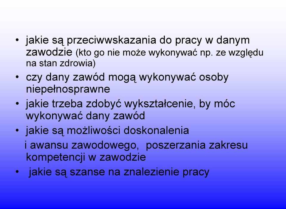 trzeba zdobyć wykształcenie, by móc wykonywać dany zawód jakie są możliwości doskonalenia