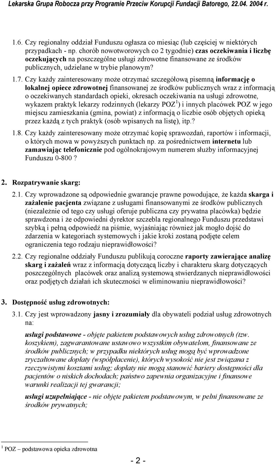 Czy każdy zainteresowany może otrzymać szczegółową pisemną informację o lokalnej opiece zdrowotnej finansowanej ze środków publicznych wraz z informacją o oczekiwanych standardach opieki, okresach