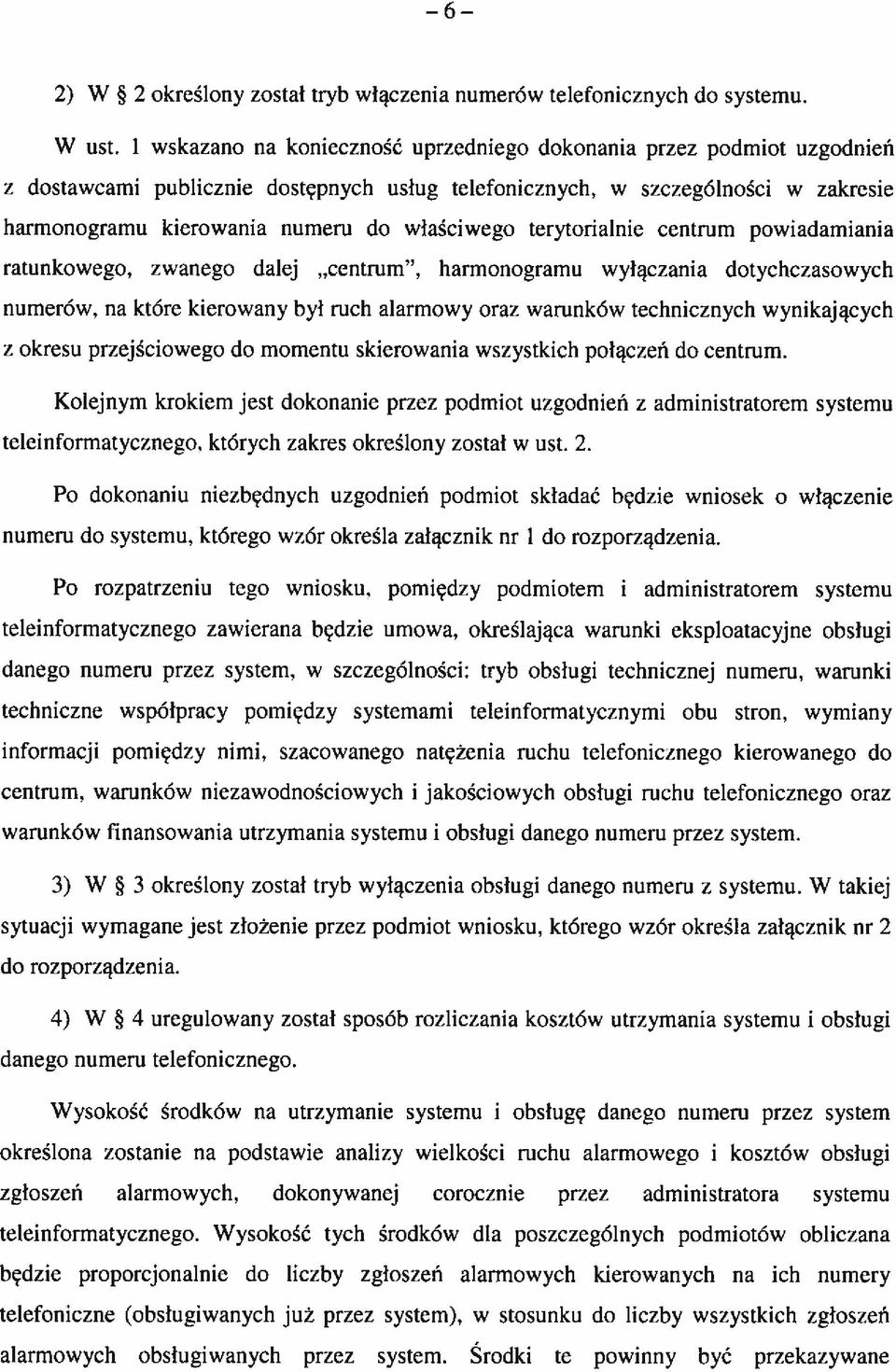 w szczególności w Lakresie harmonogramu kierowania numeru do właściwego terytorialnie centrum 