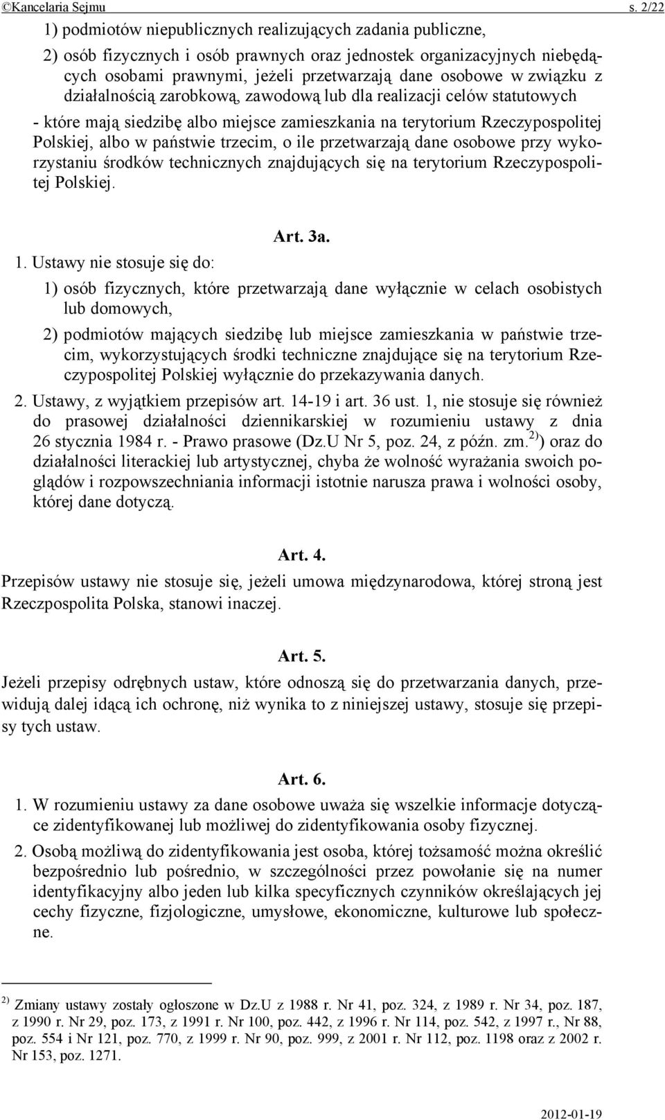 związku z działalnością zarobkową, zawodową lub dla realizacji celów statutowych - które mają siedzibę albo miejsce zamieszkania na terytorium Rzeczypospolitej Polskiej, albo w państwie trzecim, o