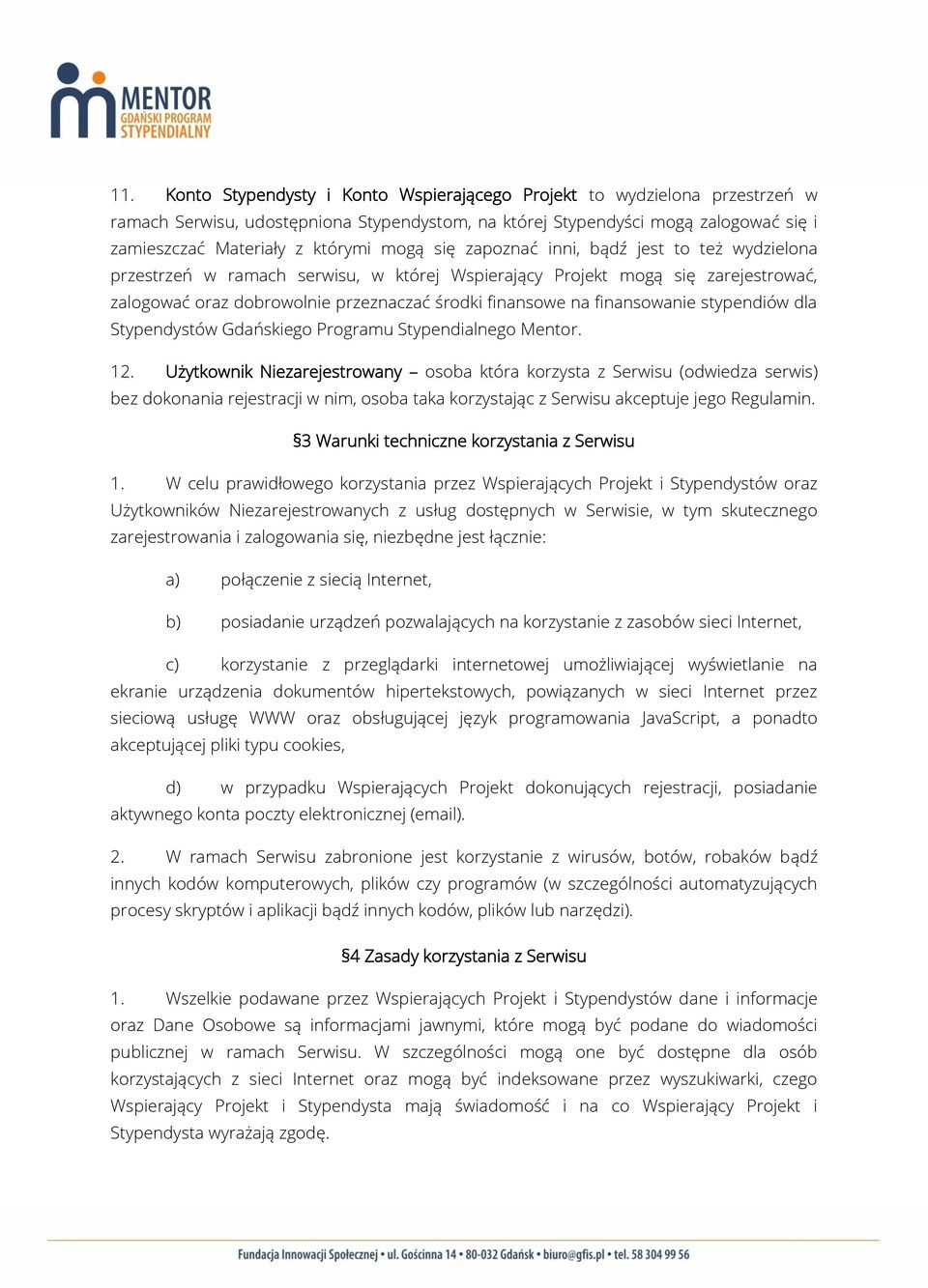 finansowanie stypendiów dla Stypendystów Gdańskiego Programu Stypendialnego Mentor. 12.