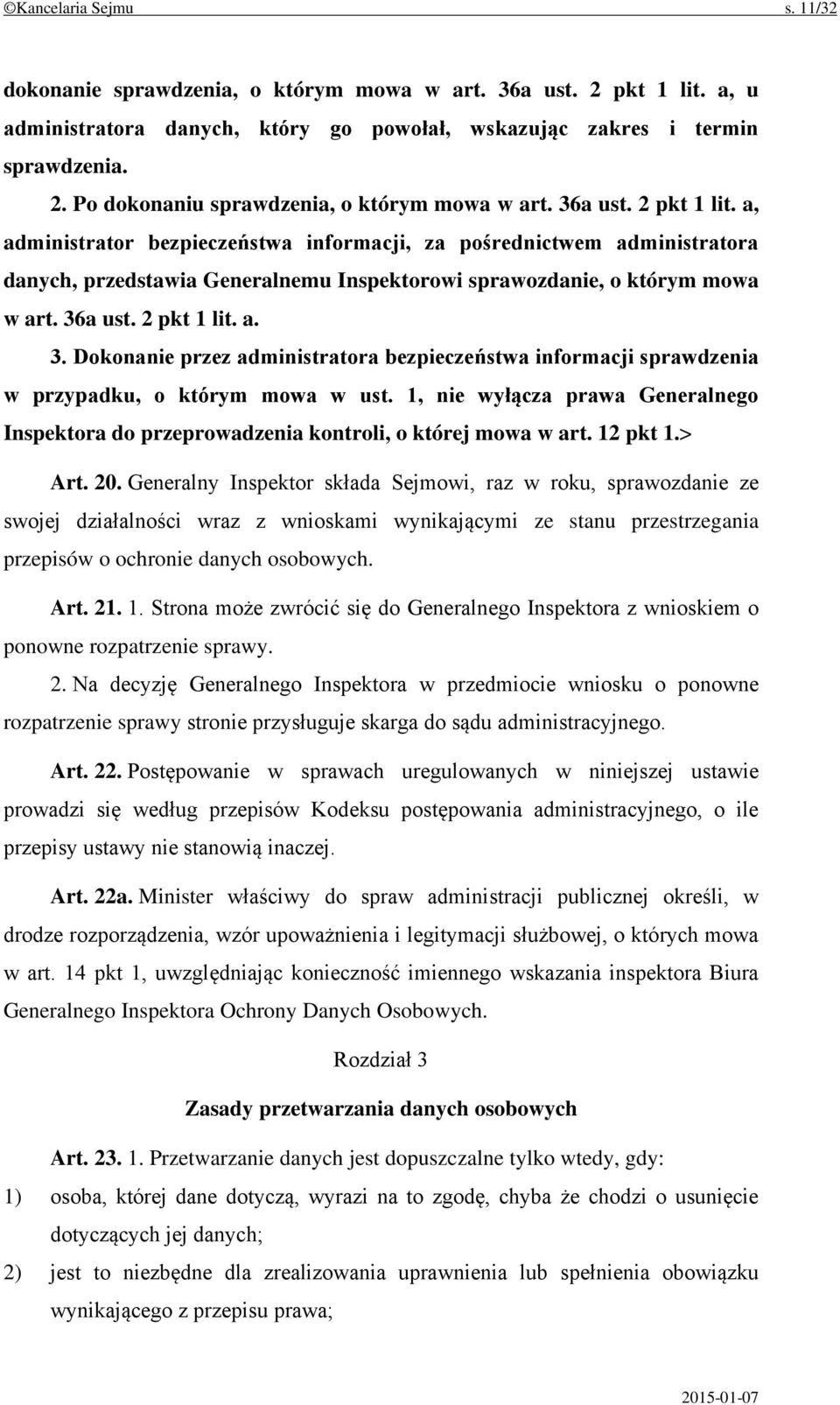 a ust. 2 pkt 1 lit. a. 3. Dokonanie przez administratora bezpieczeństwa informacji sprawdzenia w przypadku, o którym mowa w ust.