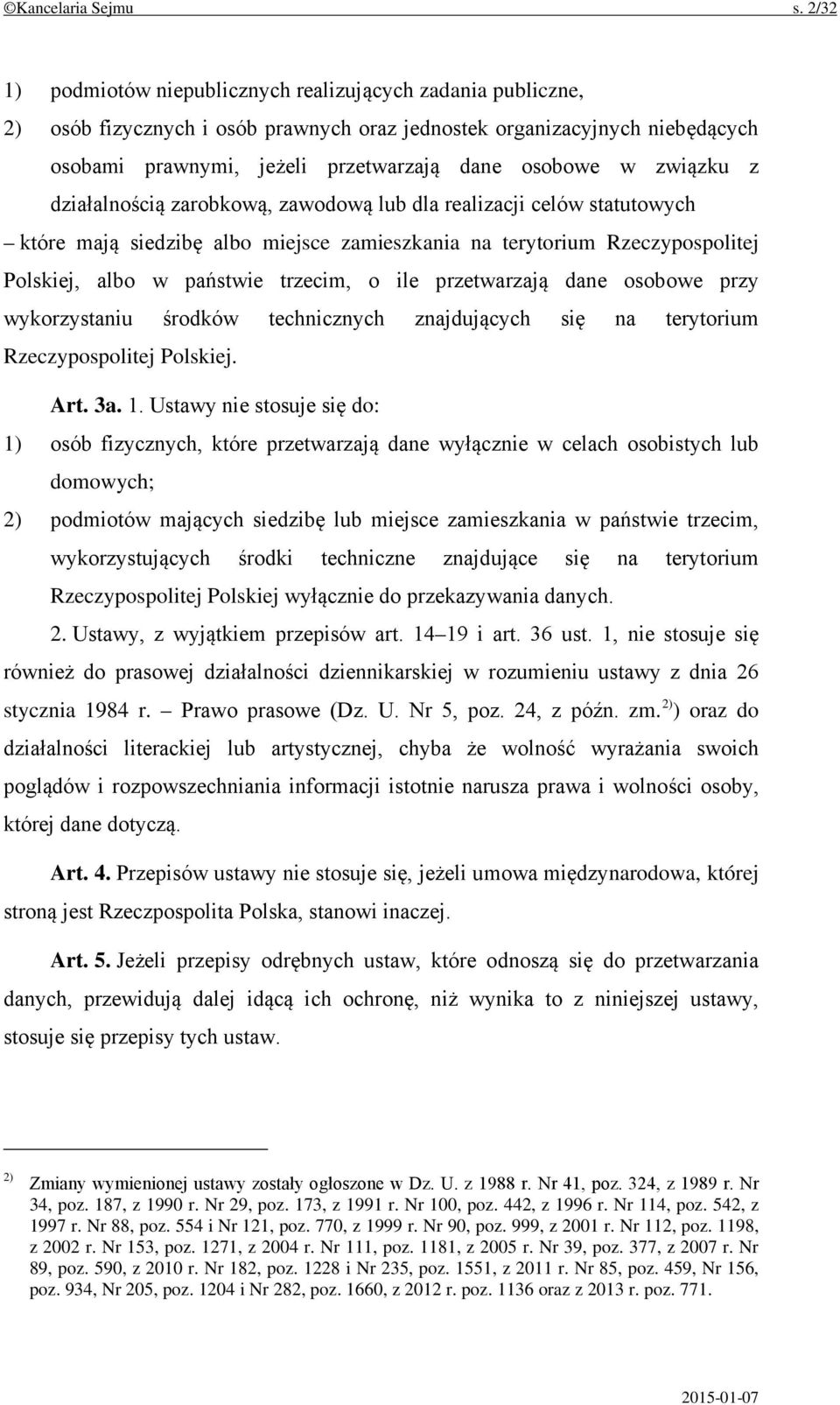 związku z działalnością zarobkową, zawodową lub dla realizacji celów statutowych które mają siedzibę albo miejsce zamieszkania na terytorium Rzeczypospolitej Polskiej, albo w państwie trzecim, o ile