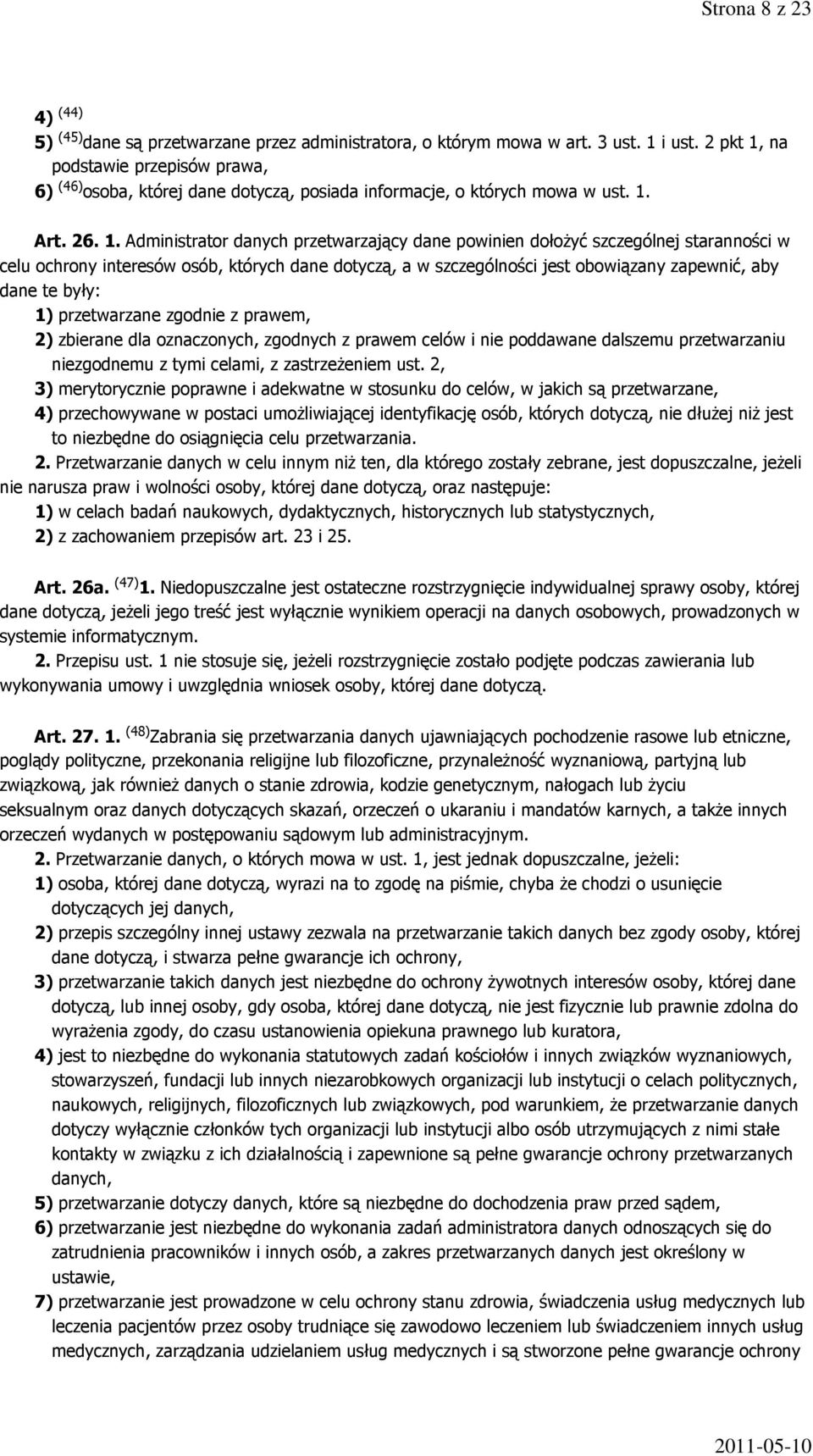 na podstawie przepisów prawa, 6) (46) osoba, której dane dotyczą, posiada informacje, o których mowa w ust. 1.