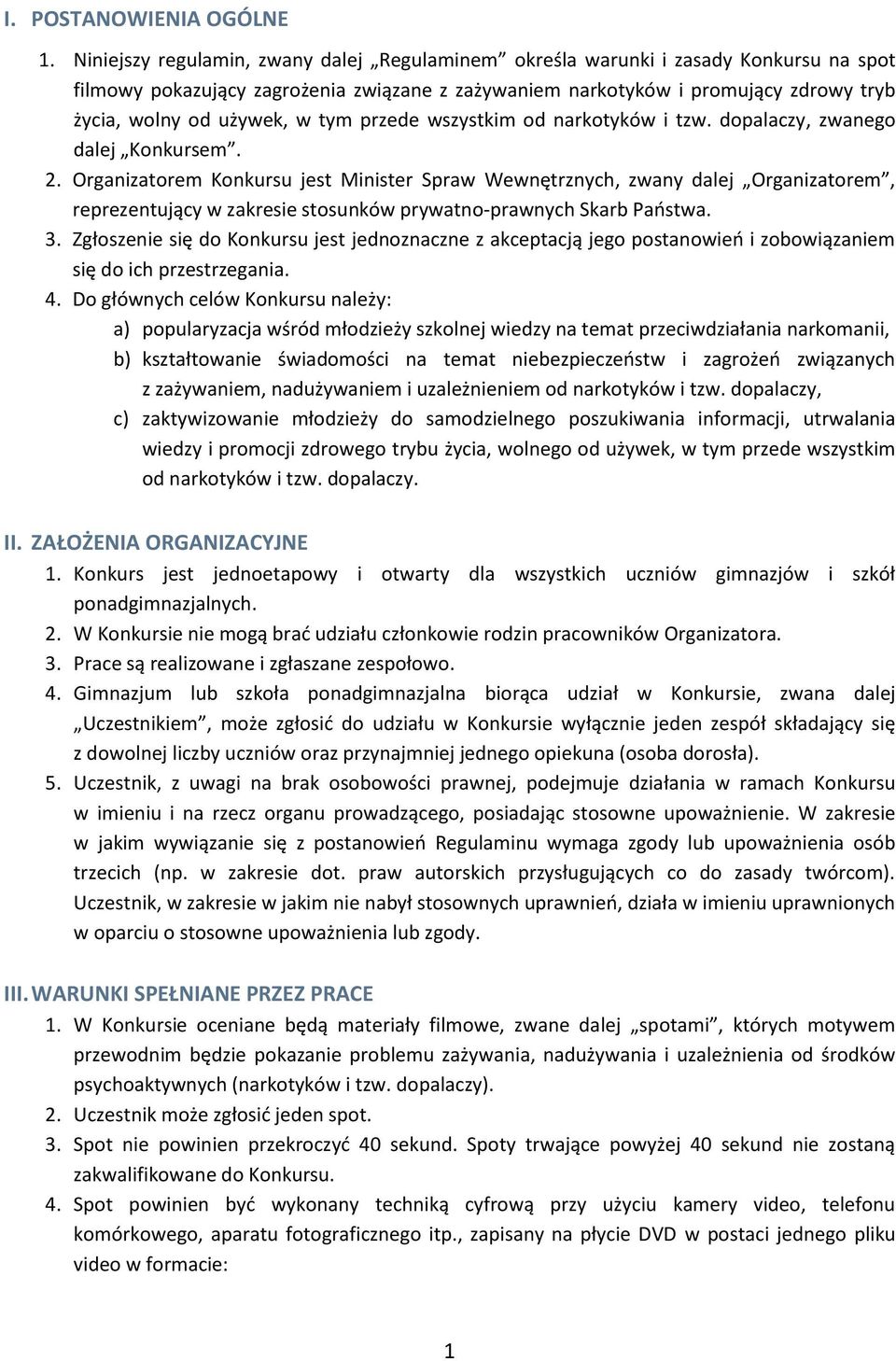 tym przede wszystkim od narkotyków i tzw. dopalaczy, zwanego dalej Konkursem. 2.