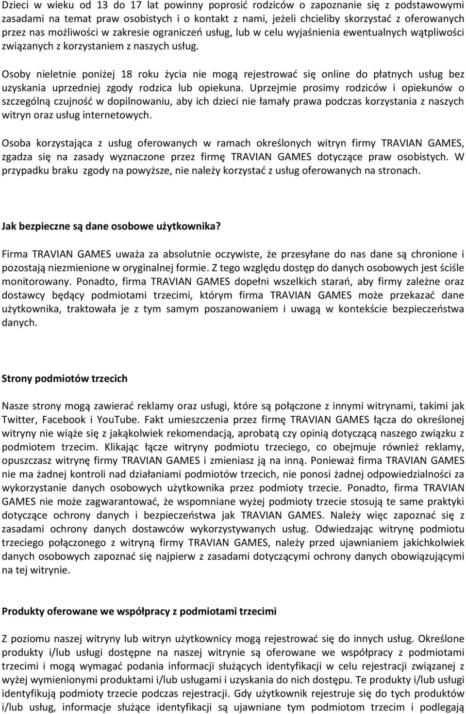 Osoby nieletnie poniżej 18 roku życia nie mogą rejestrowad się online do płatnych usług bez uzyskania uprzedniej zgody rodzica lub opiekuna.