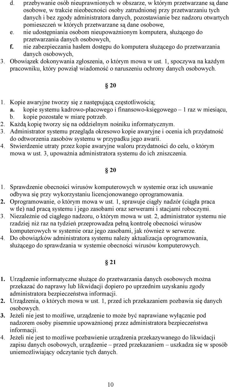 nie zabezpieczania hasłem dostępu do komputera służącego do przetwarzania danych osobowych, 3. Obowiązek dokonywania zgłoszenia, o którym mowa w ust.