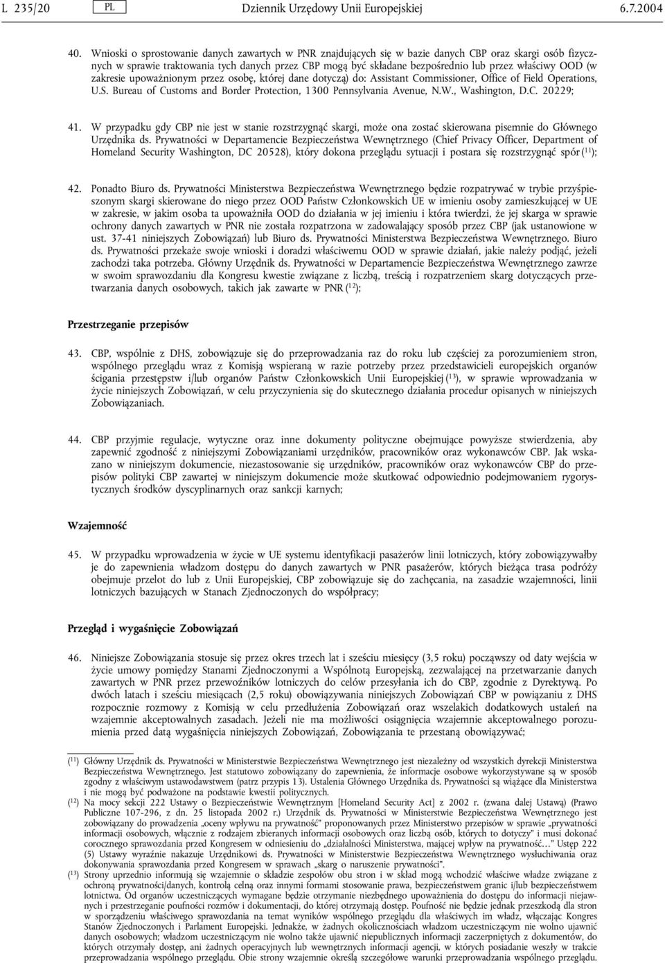 właściwy OOD (w zakresie upoważnionym przez osobę, której dane dotyczą) do: Assistant Commissioner, Office of Field Operations, U.S.