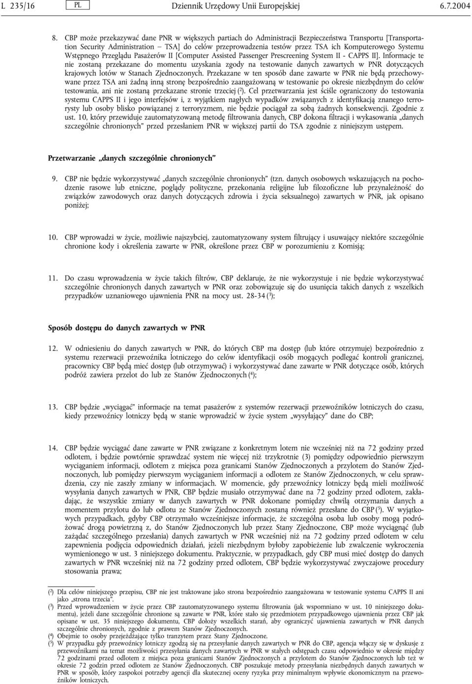 Systemu Wstępnego Przeglądu Pasażerów II [Computer Assisted Passenger Prescreening System II - CAPPS II].