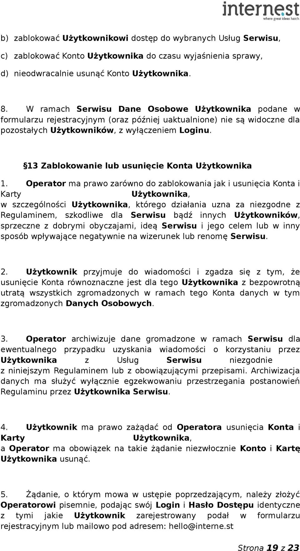 13 Zablokowanie lub usunięcie Konta Użytkownika 1.
