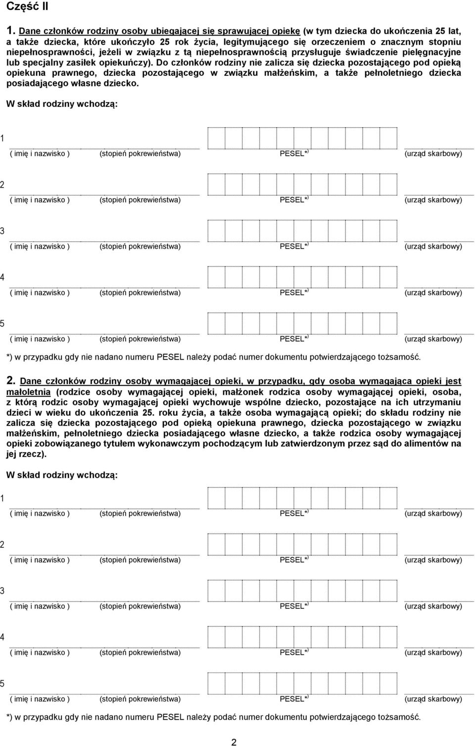 niepełnosprawności, jeżeli w związku z tą niepełnosprawnością przysługuje świadczenie pielęgnacyjne lub specjalny zasiłek opiekuńczy).