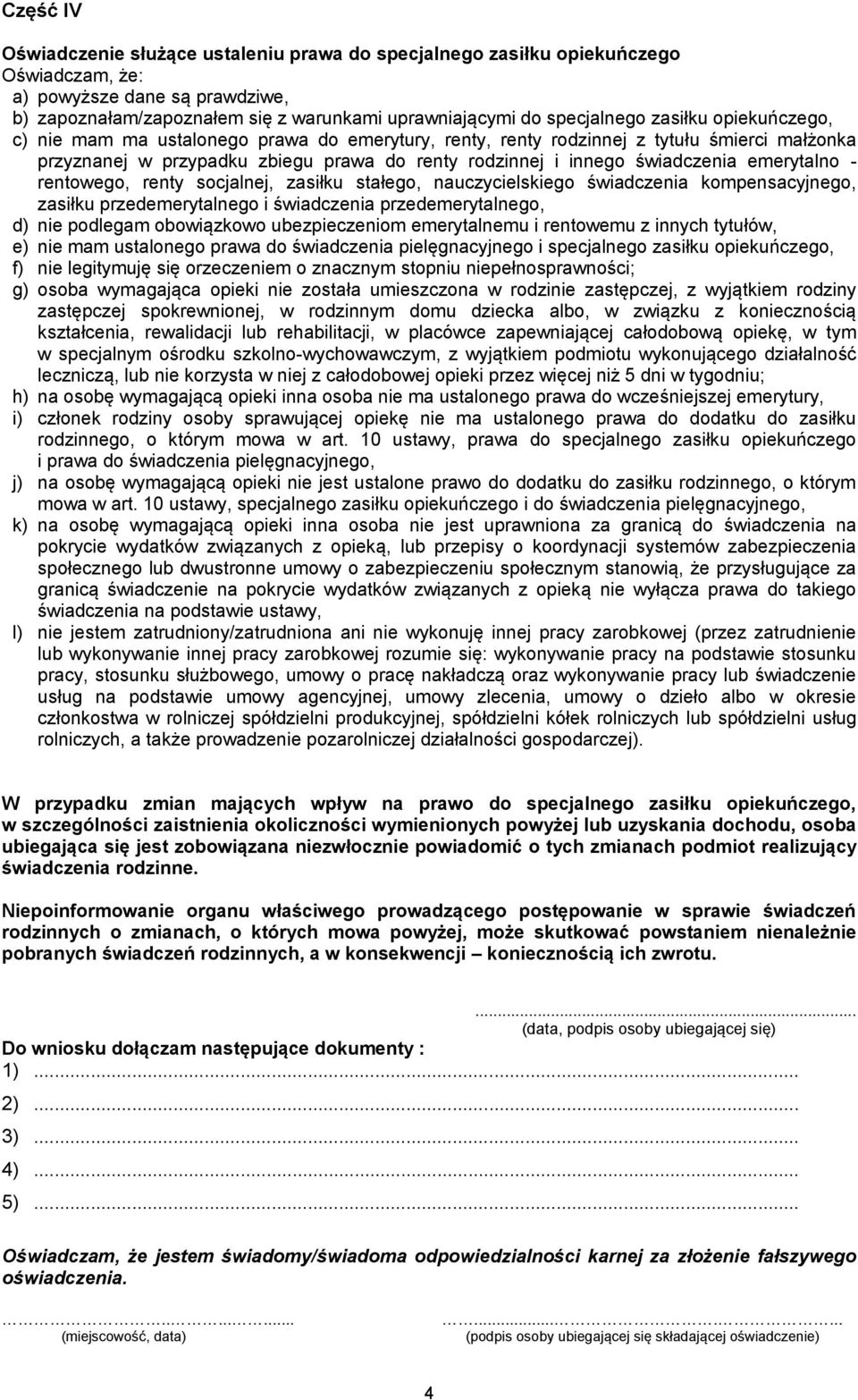 emerytalno - rentowego, renty socjalnej, zasiłku stałego, nauczycielskiego świadczenia kompensacyjnego, zasiłku przedemerytalnego i świadczenia przedemerytalnego, d) nie podlegam obowiązkowo