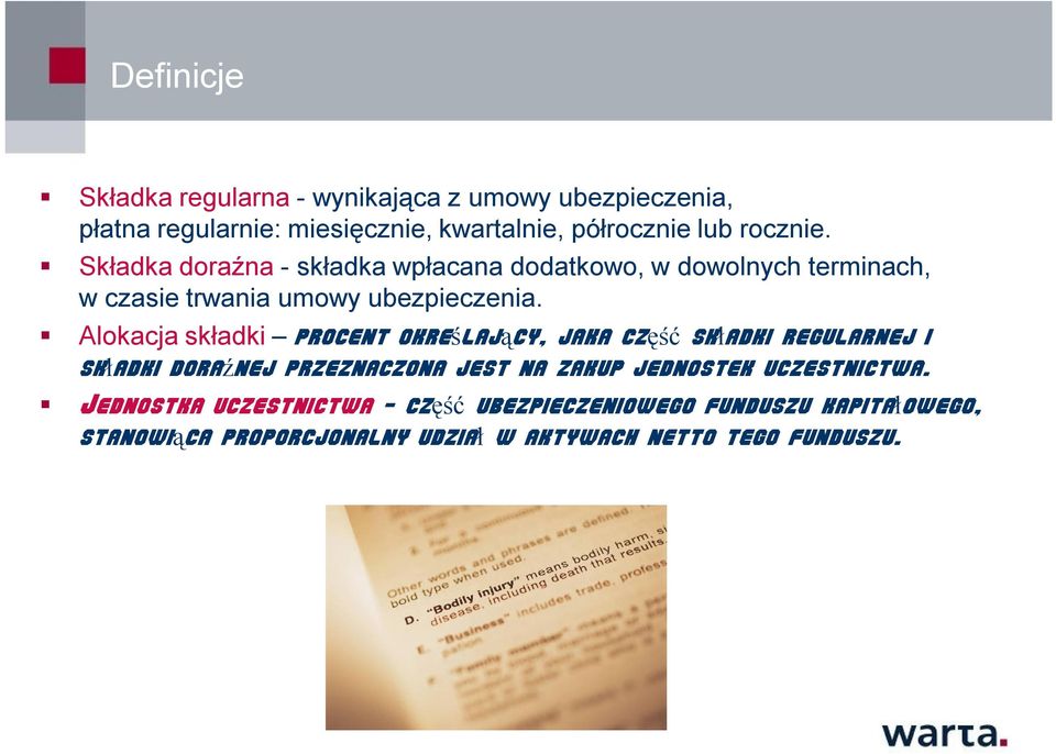 Alokacja składki procent określający, jaka część składki regularnej i składki doraźnej przeznaczona jest na zakup jednostek