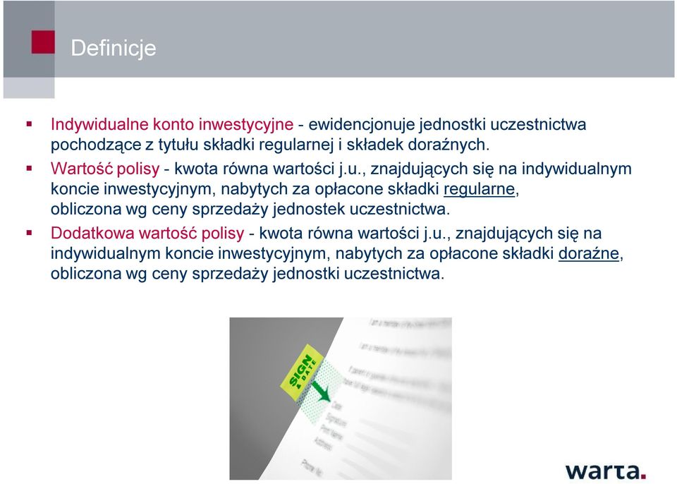 , znajdujących się na indywidualnym koncie inwestycyjnym, nabytych za opłacone składki regularne, obliczona wg ceny sprzedaży