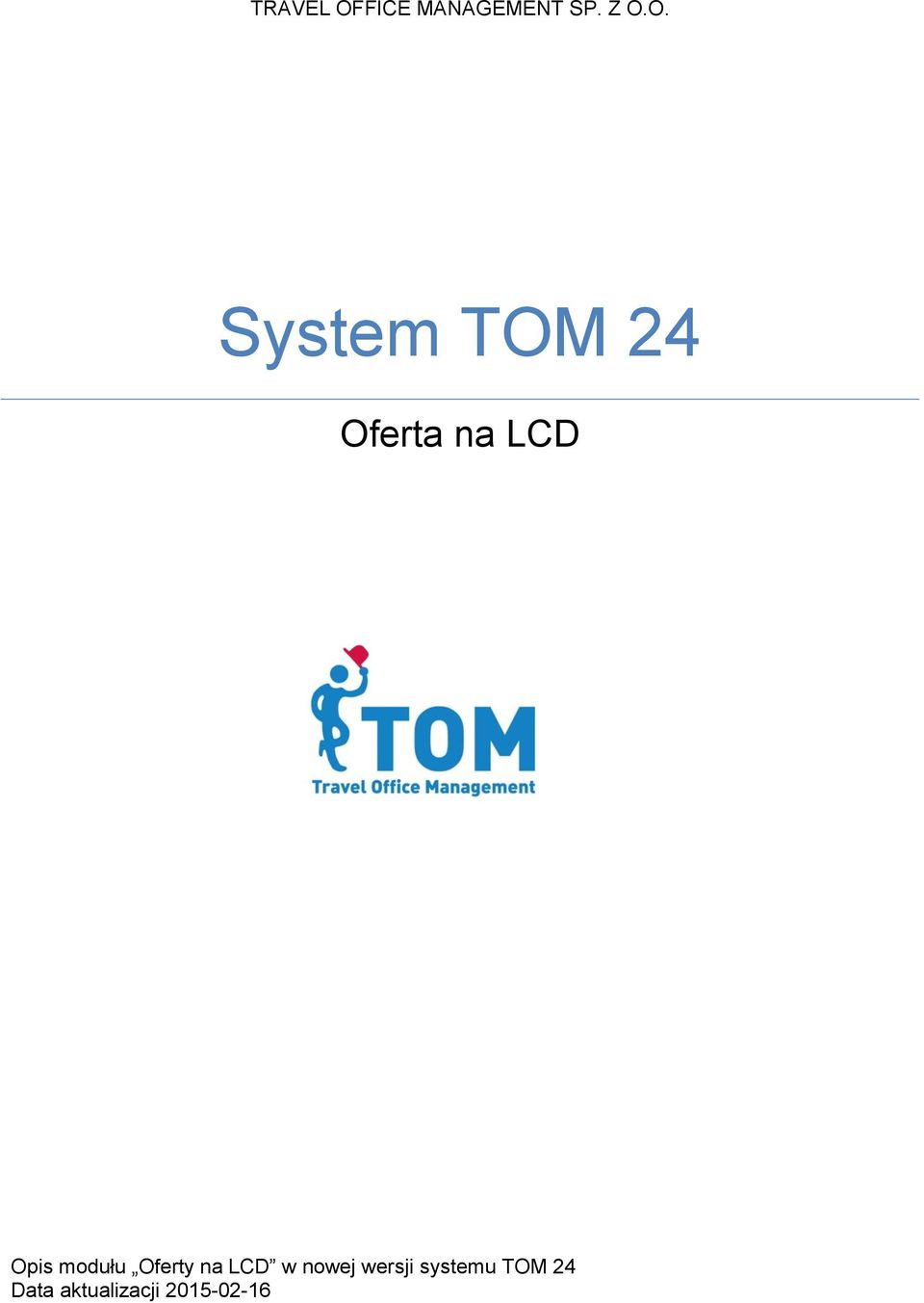 O. System TOM 24 Oferta na LCD Opis