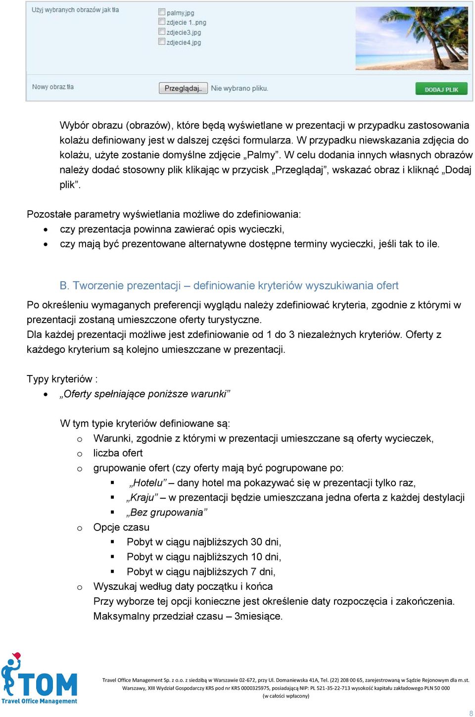 W celu dodania innych własnych obrazów należy dodać stosowny plik klikając w przycisk Przeglądaj, wskazać obraz i kliknąć Dodaj plik.