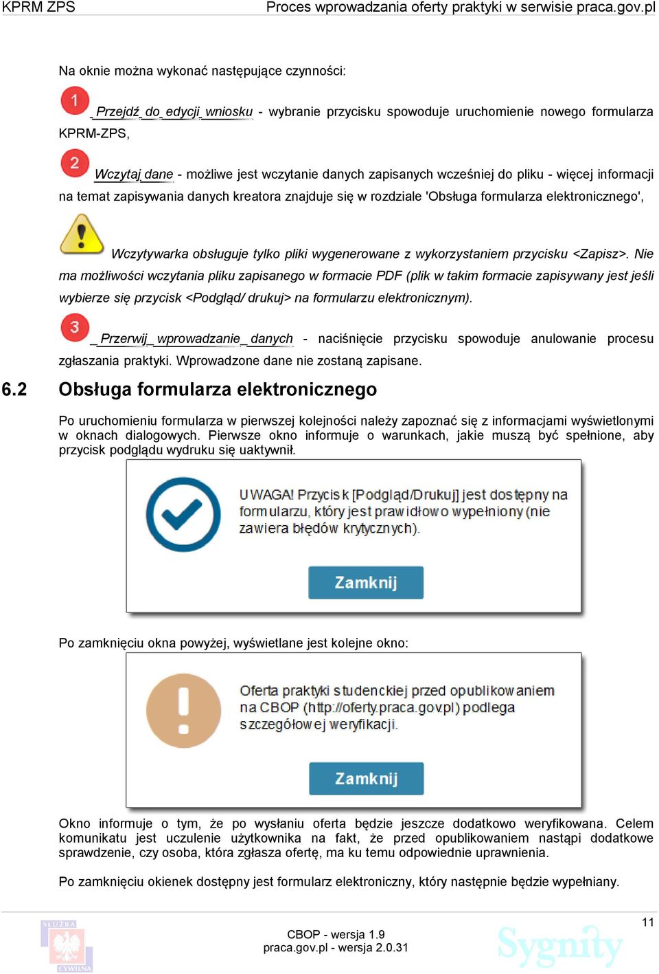 zapisanych wcześniej do pliku - więcej informacji na temat zapisywania danych kreatora znajduje się w rozdziale 'Obsługa formularza elektronicznego', Wczytywarka obsługuje tylko pliki wygenerowane z