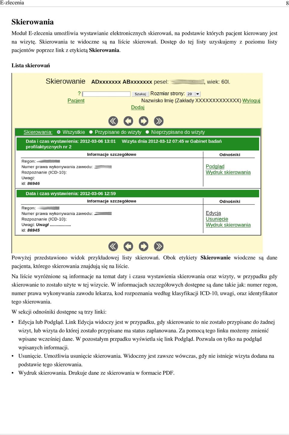 Obok etykiety Skierowanie wiodczne są dane pacjenta, którego skierowania znajdują się na liście.