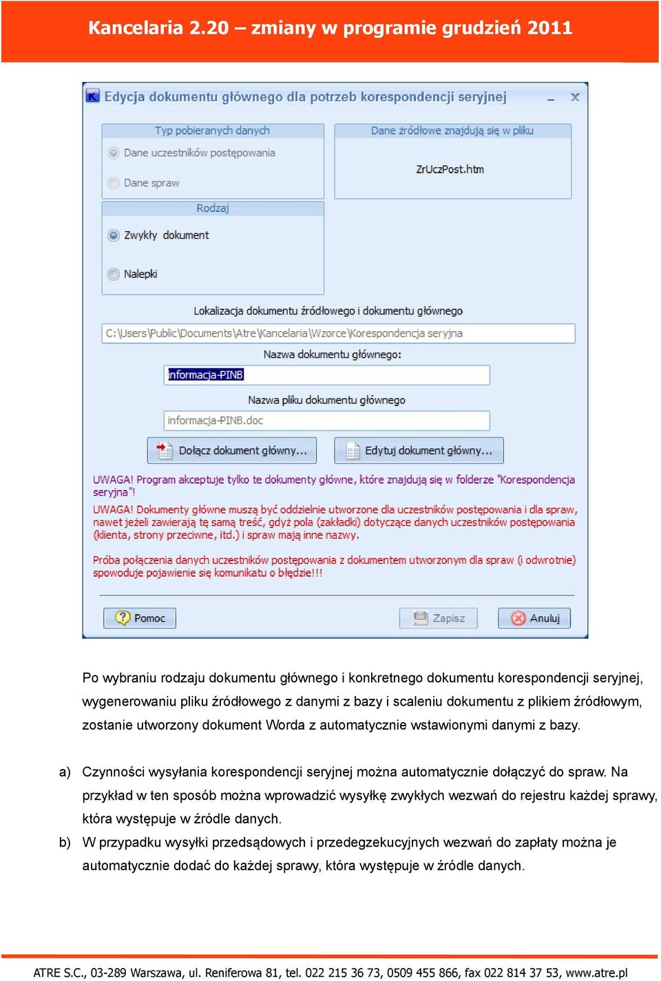 a) Czynności wysyłania korespondencji seryjnej można automatycznie dołączyć do spraw.