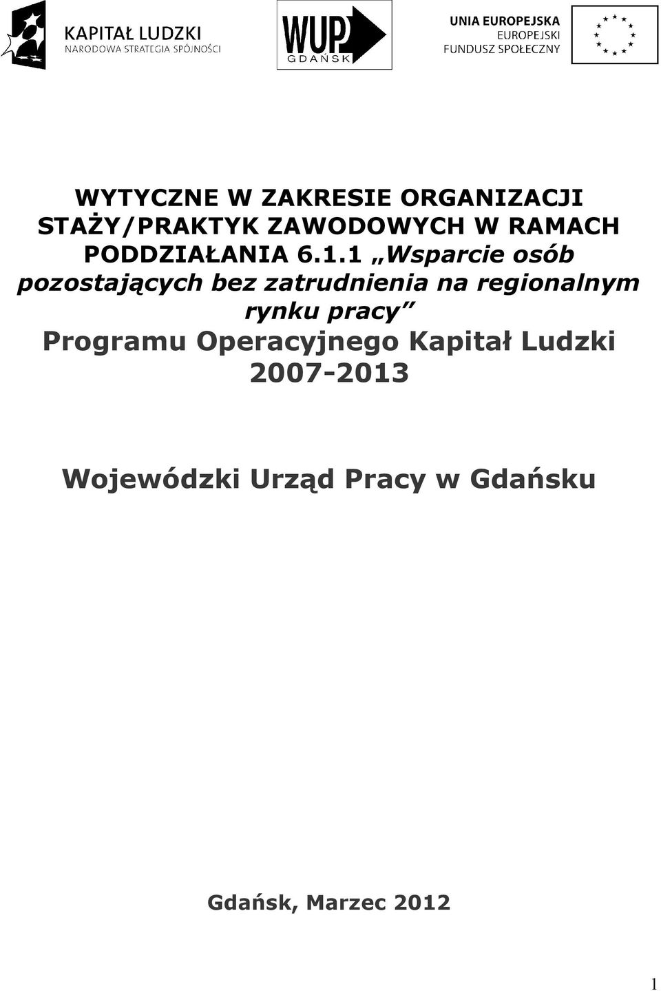 1 Wsparcie osób pozostających bez zatrudnienia na regionalnym