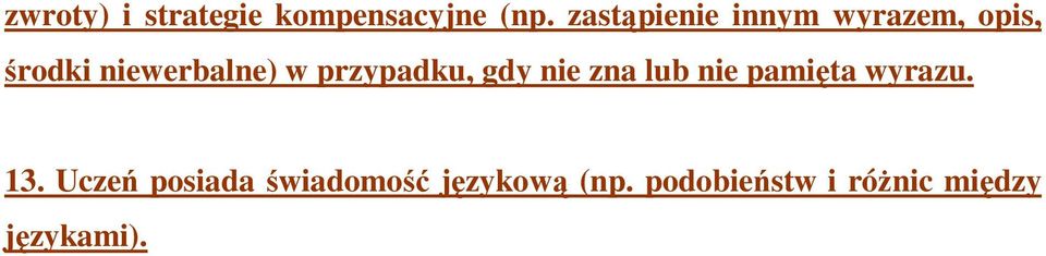 przypadku, gdy nie zna lub nie pamięta wyrazu. 13.