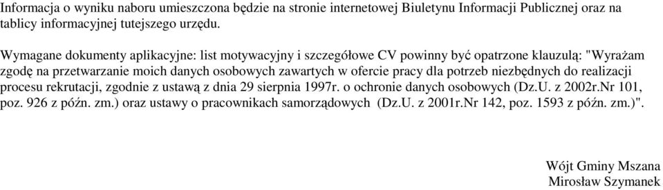 zawartych w ofercie pracy dla potrzeb niezbędnych do realizacji procesu rekrutacji, zgodnie z ustawą z dnia 29 sierpnia 1997r.