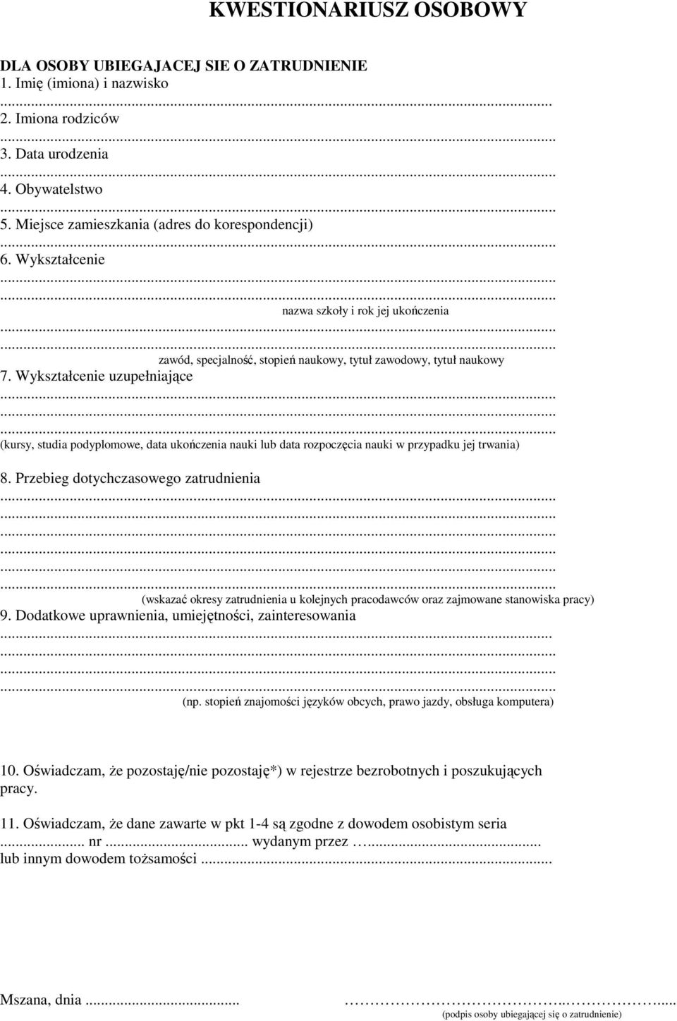 Wykształcenie uzupełniające (kursy, studia podyplomowe, data ukończenia nauki lub data rozpoczęcia nauki w przypadku jej trwania) 8.