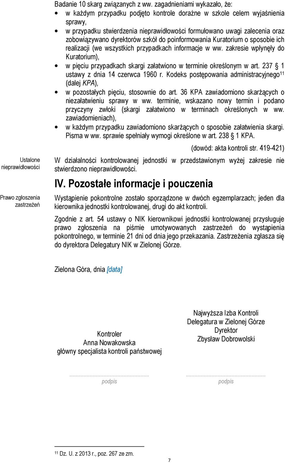 dyrektorów szkół do poinformowania Kuratorium o sposobie ich realizacji (we wszystkich przypadkach informacje w ww.