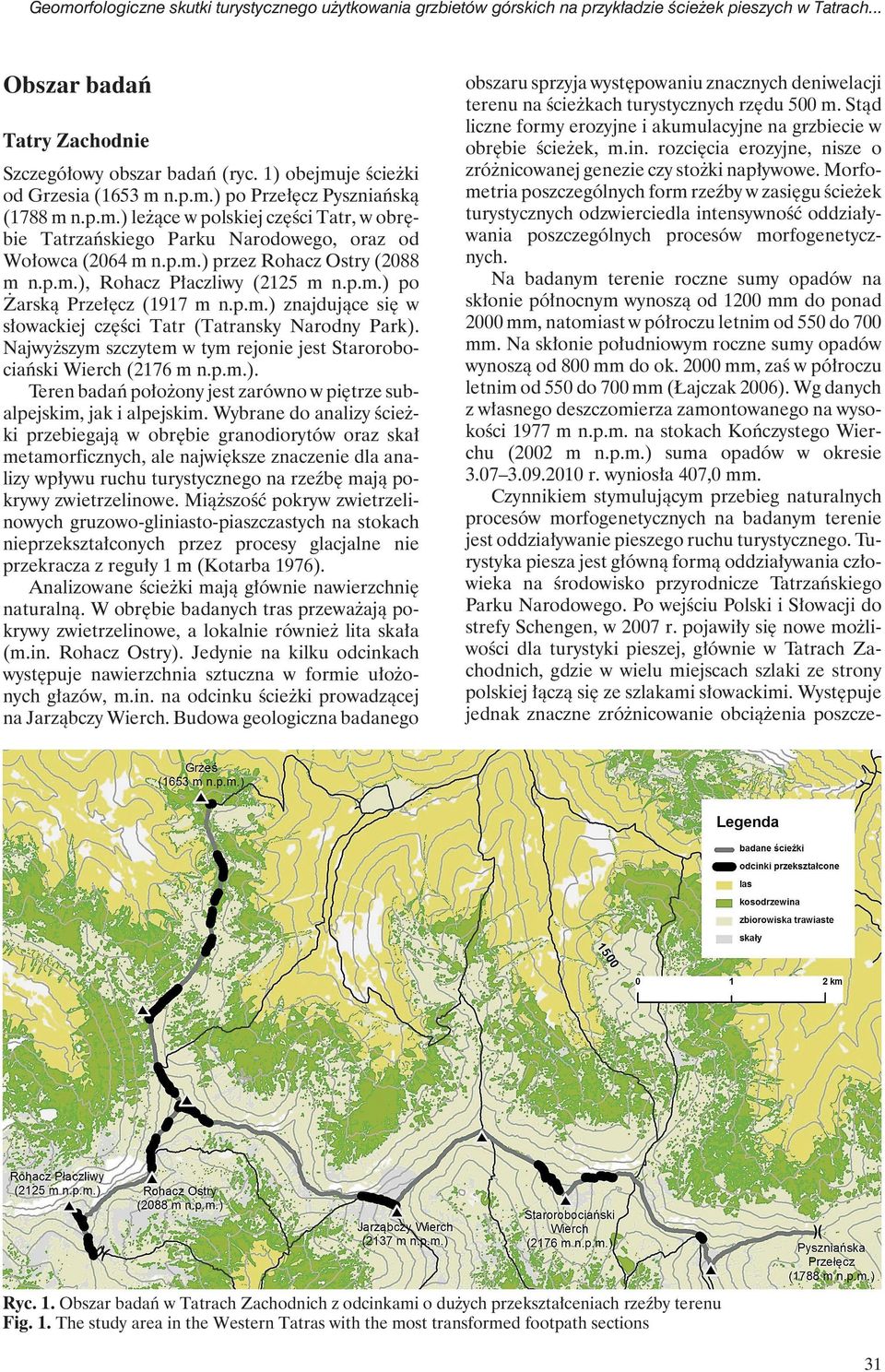 p.m.), Rohacz Płaczliwy (2125 m n.p.m.) po Żarską Przełęcz (1917 m n.p.m.) znajdujące się w słowackiej części Tatr (Tatransky Narodny Park).