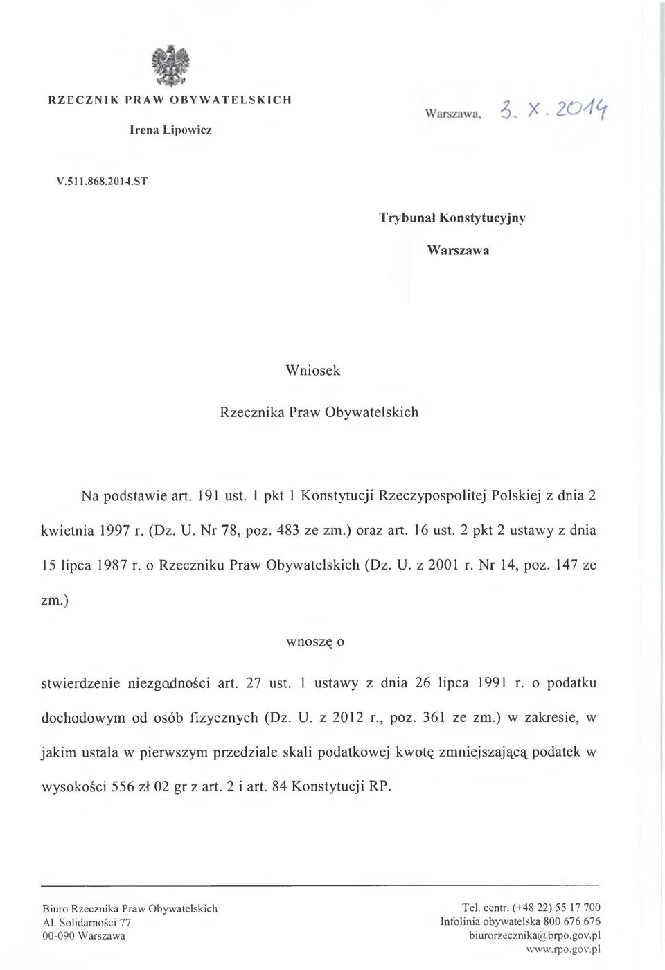 Nr 14, poz. 147 ze zm.) wnoszę o stwierdzenie niezgodności art. 27 ust. 1 ustawy z dnia 26 lipca 1991 r. o podatku dochodowym od osób fizycznych (Dz. U. z 2012 r., poz. 361 ze zm.