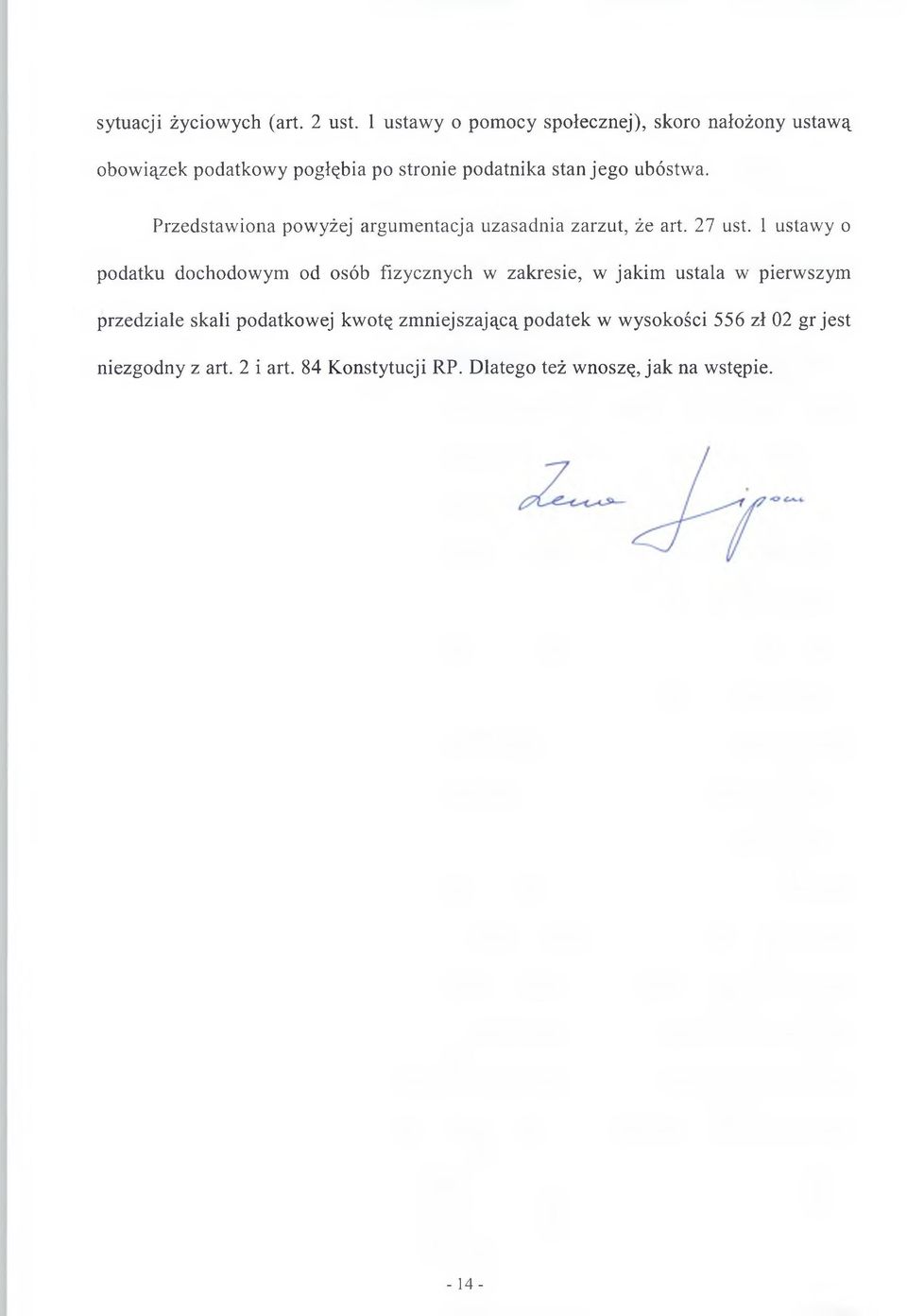 Przedstawiona powyżej argumentacja uzasadnia zarzut, że art. 27 ust.