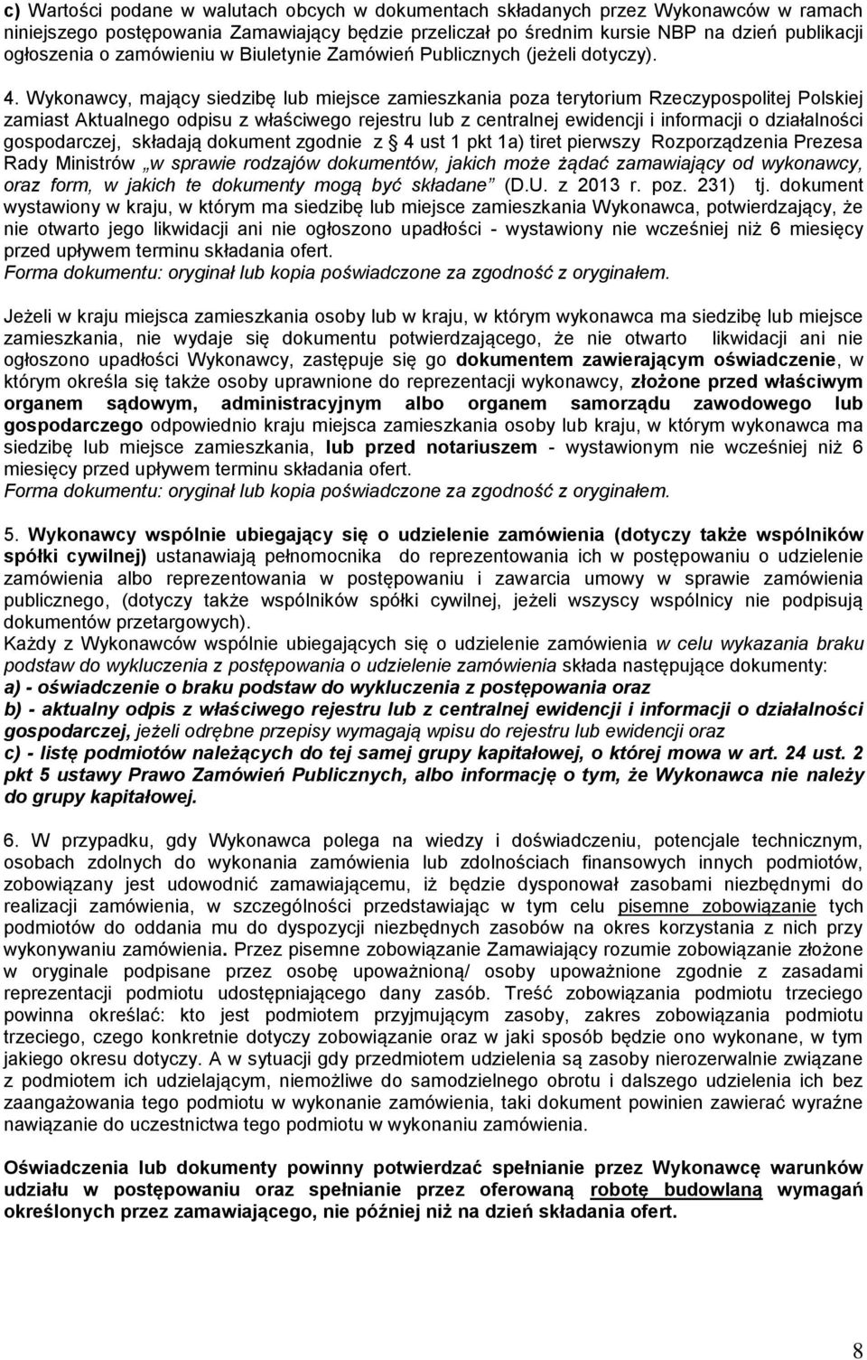Wykonawcy, mający siedzibę lub miejsce zamieszkania poza terytorium Rzeczypospolitej Polskiej zamiast Aktualnego odpisu z właściwego rejestru lub z centralnej ewidencji i informacji o działalności