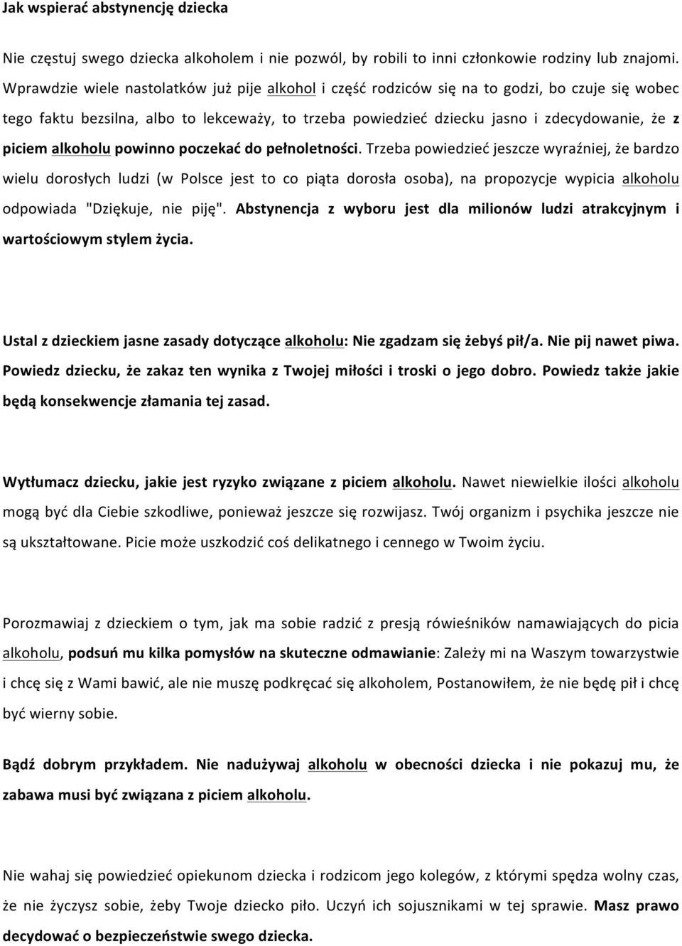 piciem alkoholu powinno poczekać do pełnoletności.