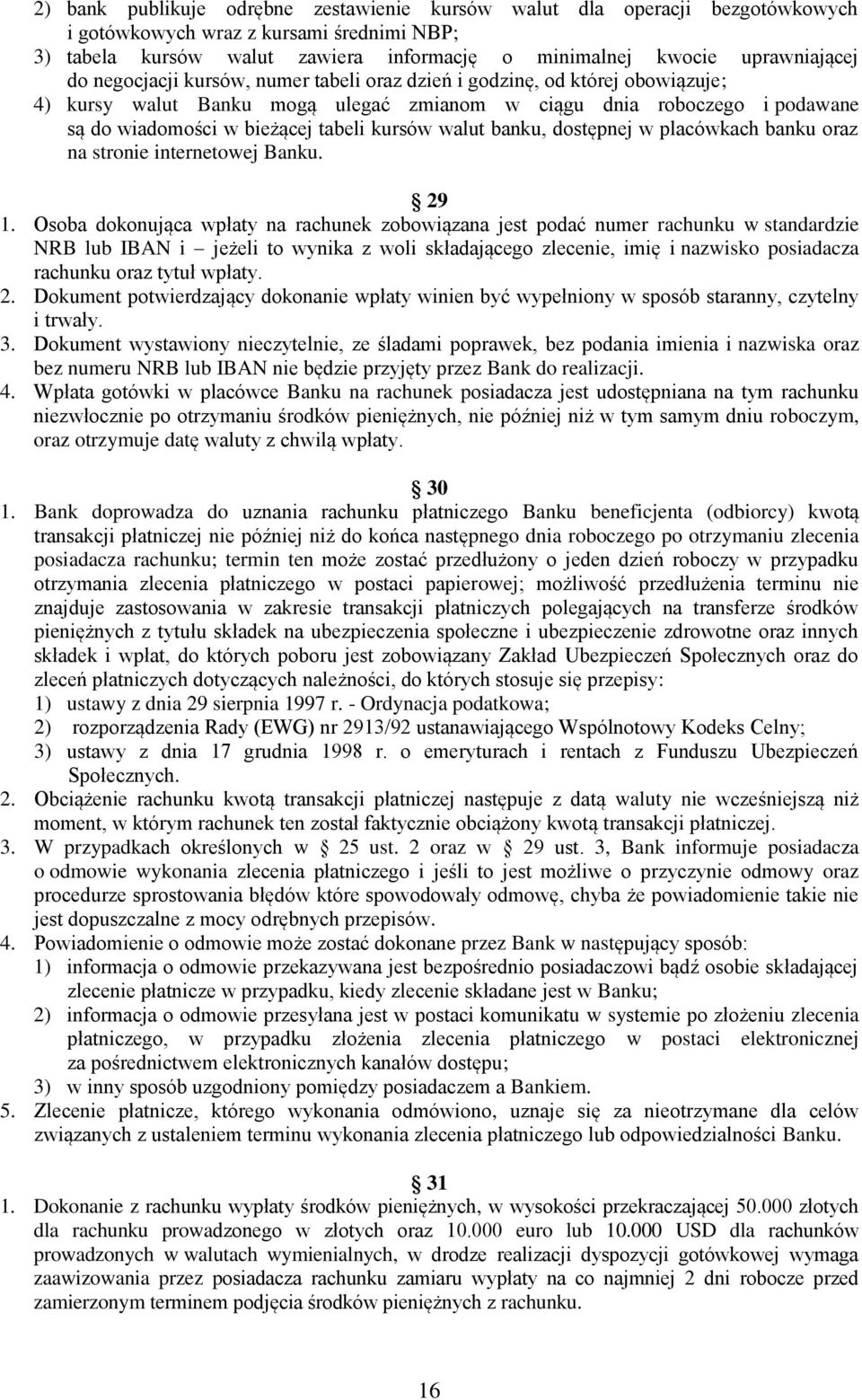 walut banku, dostępnej w placówkach banku oraz na stronie internetowej Banku. 29 1.