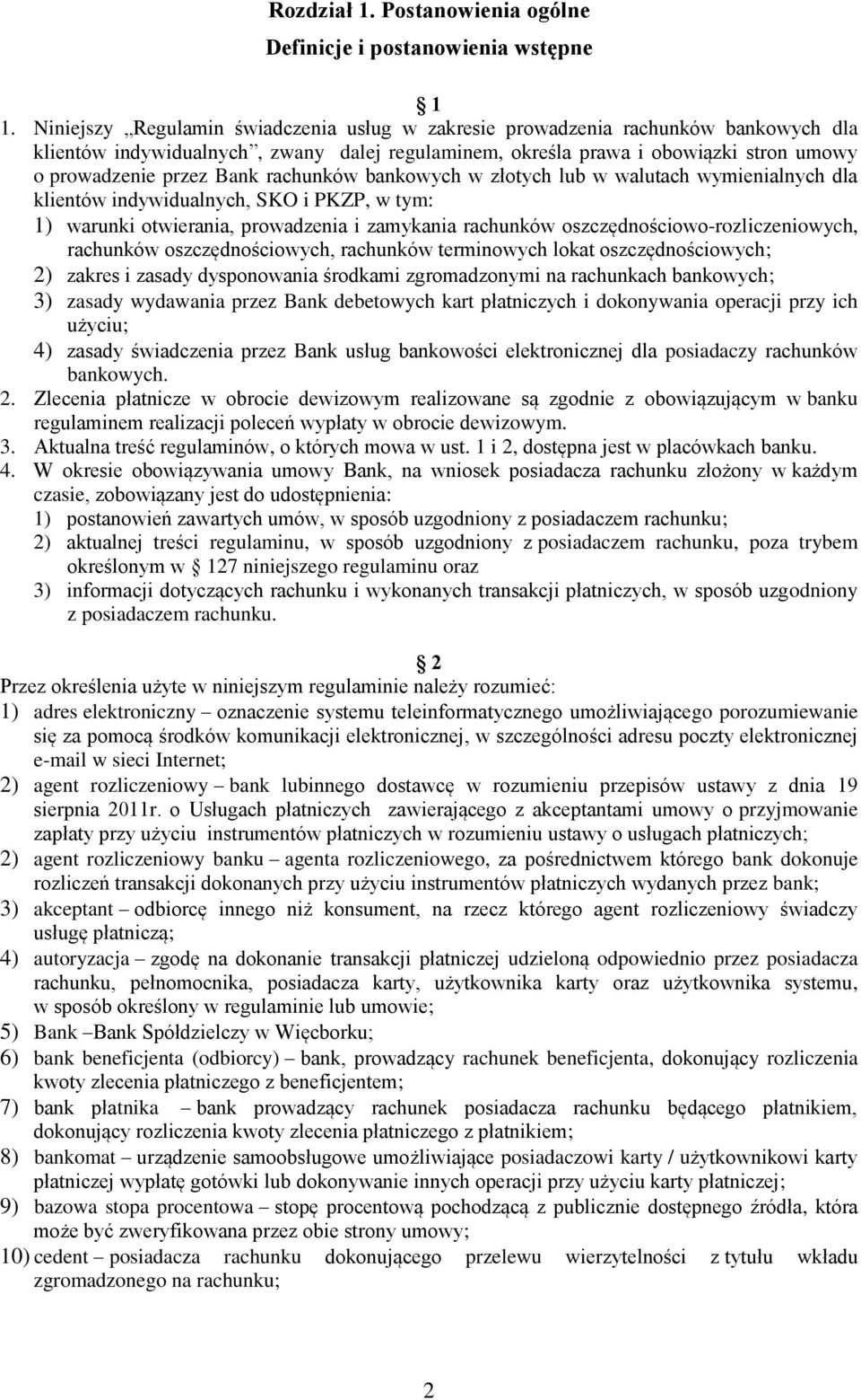 rachunków bankowych w złotych lub w walutach wymienialnych dla klientów indywidualnych, SKO i PKZP, w tym: 1) warunki otwierania, prowadzenia i zamykania rachunków oszczędnościowo-rozliczeniowych,