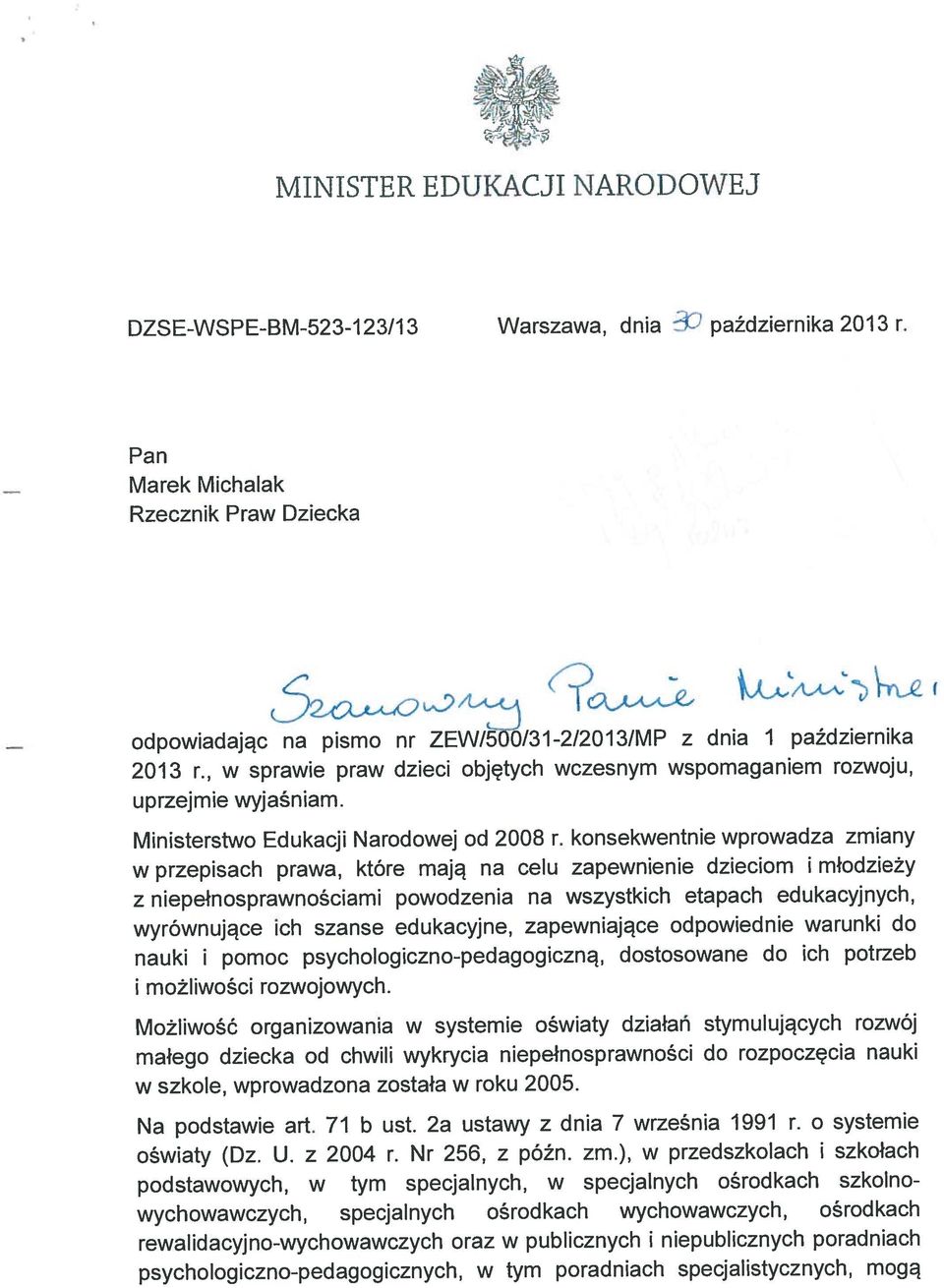 , w sprawie praw dzieci objętych wczesnym wspomaganiem rozwoju, podstawowych, w tym specjalnych, w specjalnych ośrodkach szkolnowychowawczych, specjalnych ośrodkach wychowawczych, ośrodkach w